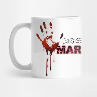 Let's Get Marked Mug